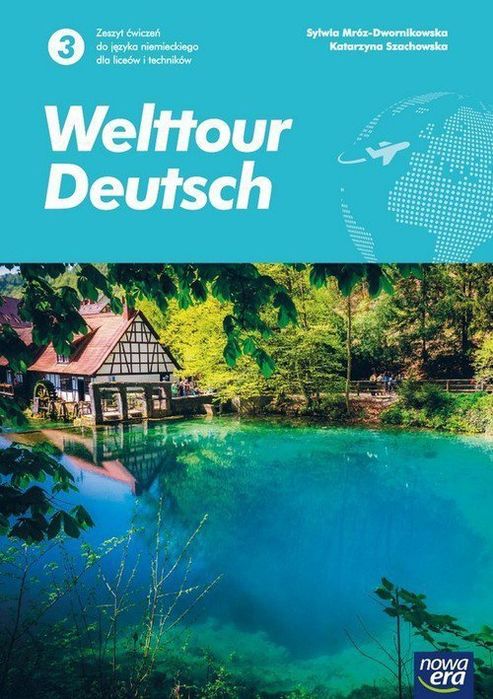 Welttour Deutsch 3. Liceum I Technikum. Zeszyt Ćwiczeń/ nowe