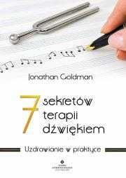 # 7 sekretów terapii dźwiękiem
Autor: Goldman Jonathan