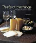 Perfect Pairings. More Than 100 Delicious Recipes