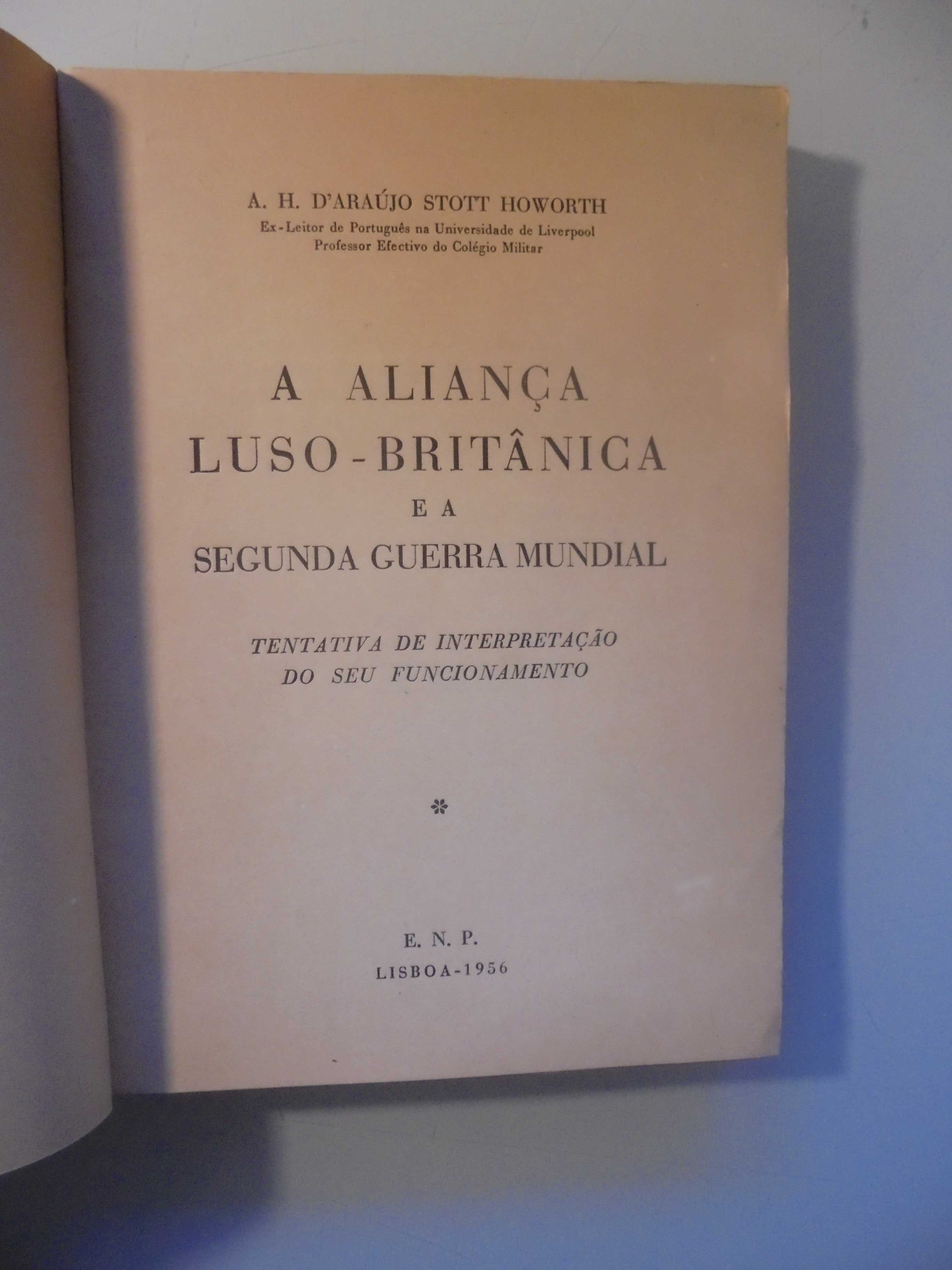 Howorth (A.H.Araújo Stott);A Aliança luso-Britânica e a Segunda Guerra