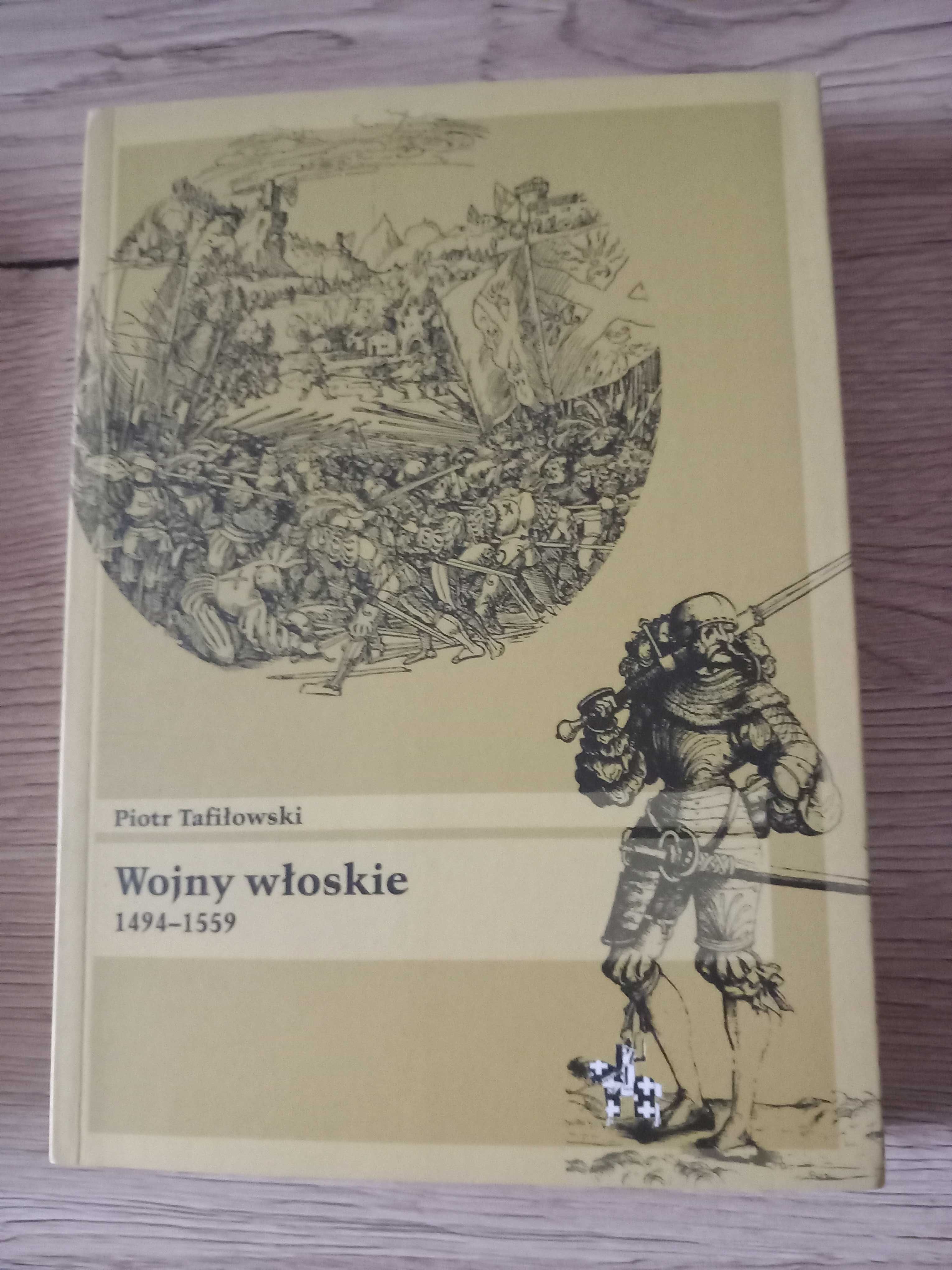 Wojny włoskie 1494- 1559 Piotr Tafiłowski