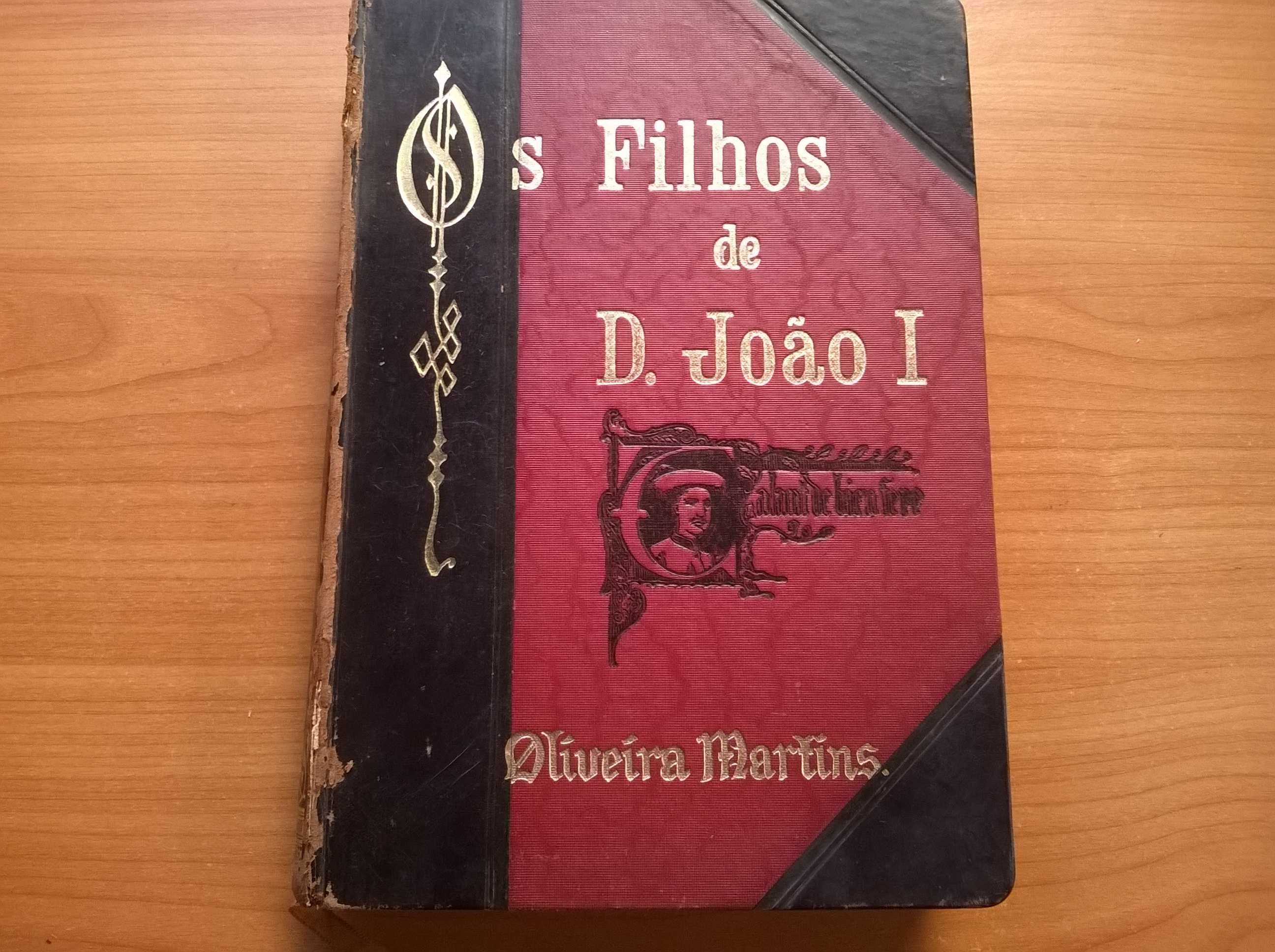 Os Filhos de D. João I (edição de luxo) - Oliveira Martins