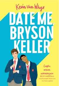 Date me, Bryson Keller - Kevin van Whye, Anna Lewicka