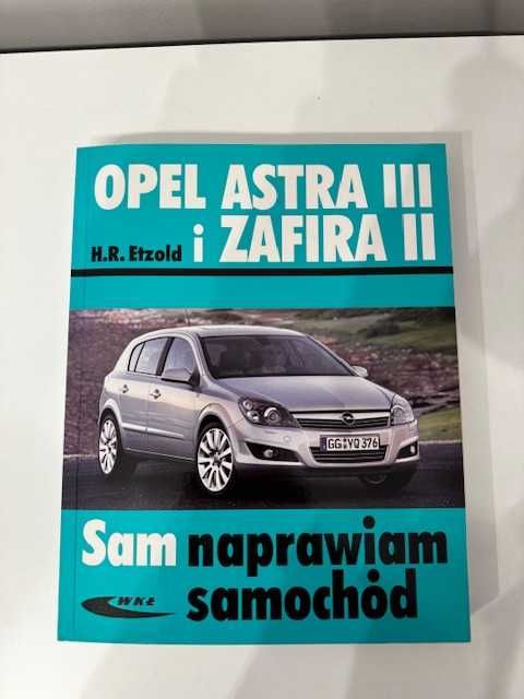 Opel Astra III i Zafira II  sam naprawiam