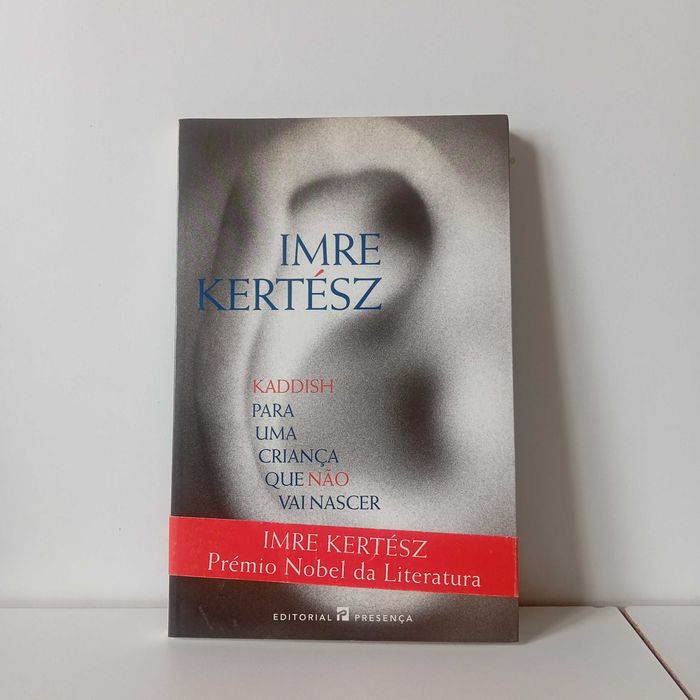Kaddish Para Uma Criança Que Não Vai Nascer - Imre Kertész
