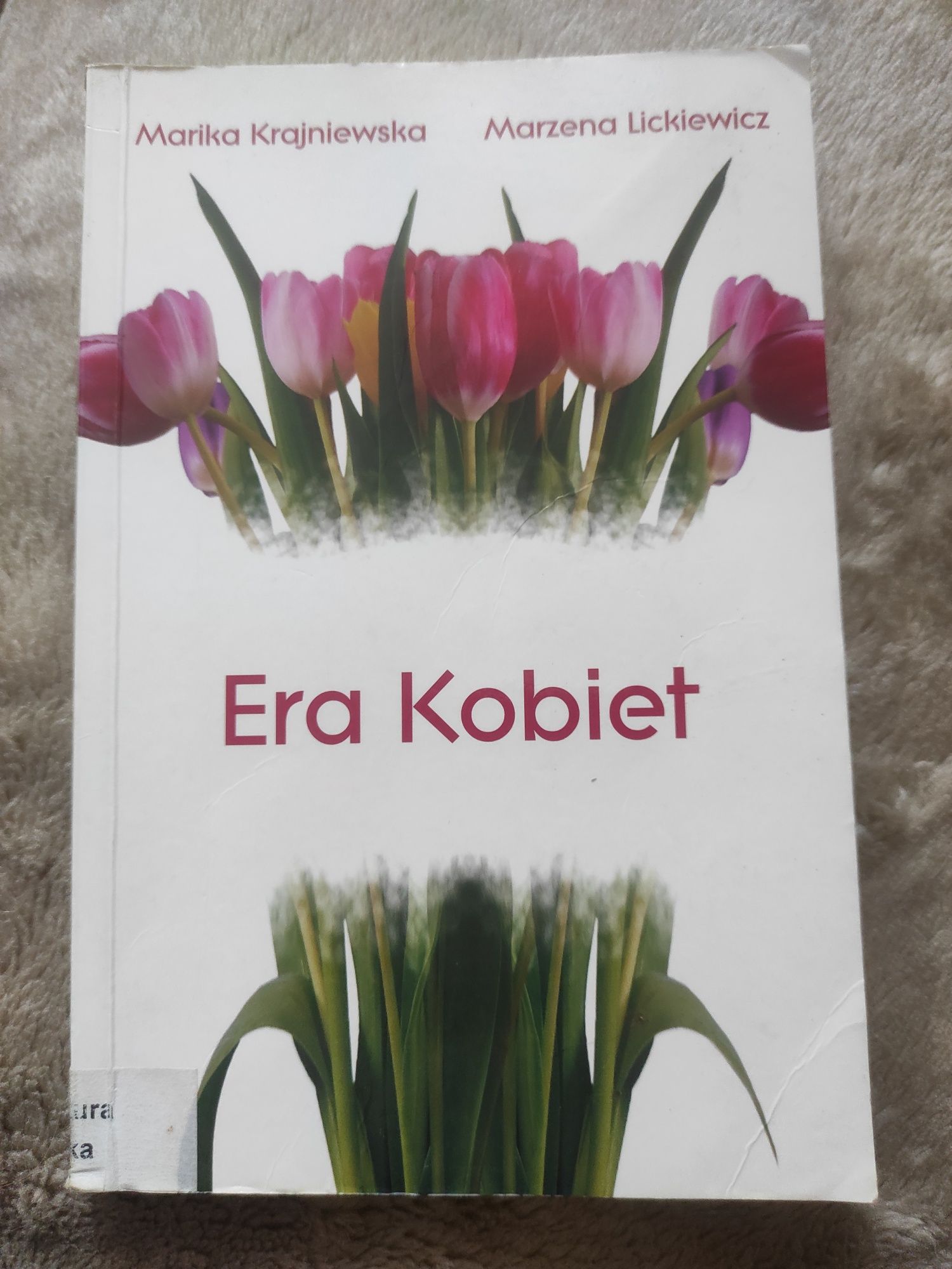 Era kobiet Marika Krajniewska Marzena Lickiewicz