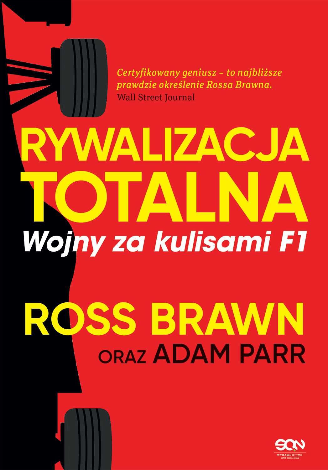 Rywalizacja totalna. Wojny za kulisami F1
Autor: Ross Brawn Adam Parr