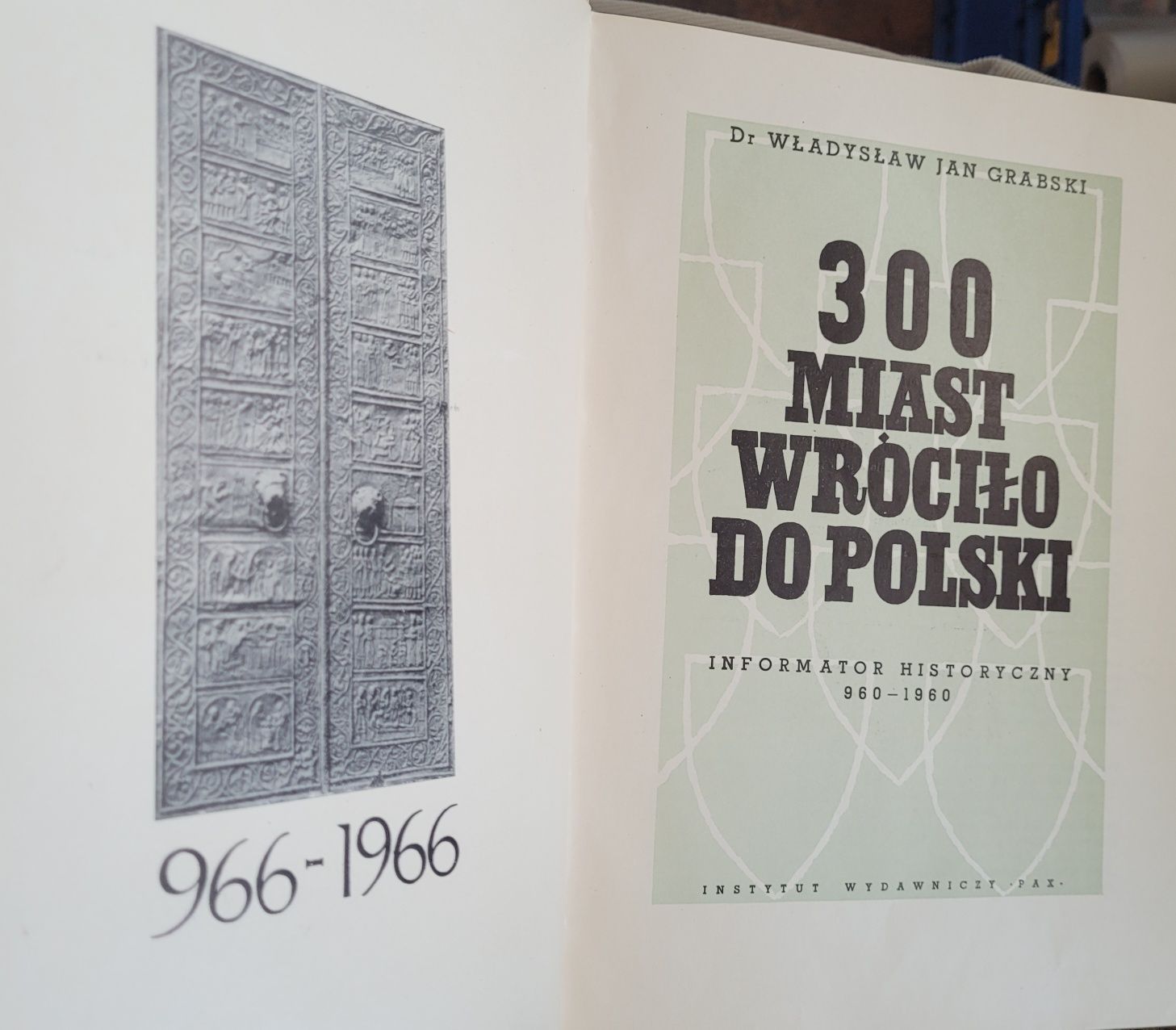 W.J.Grabski 300 miast wróciło do Polski 1960 PAX