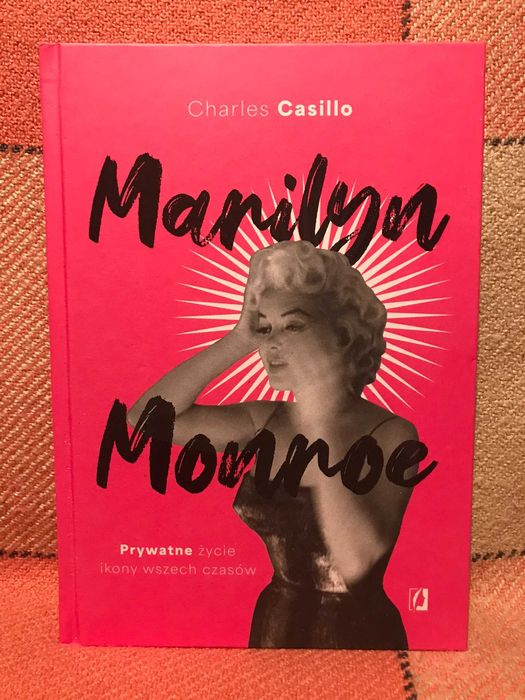 Marilyn Monroe. Prywatne życie ikony wszech czasów