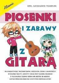 Książka Piosenki i zabawy z gitarą