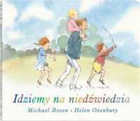 Idziemy na niedźwiedzia wyd. kartonowe - Michael Rosen, Helen Oxenbur