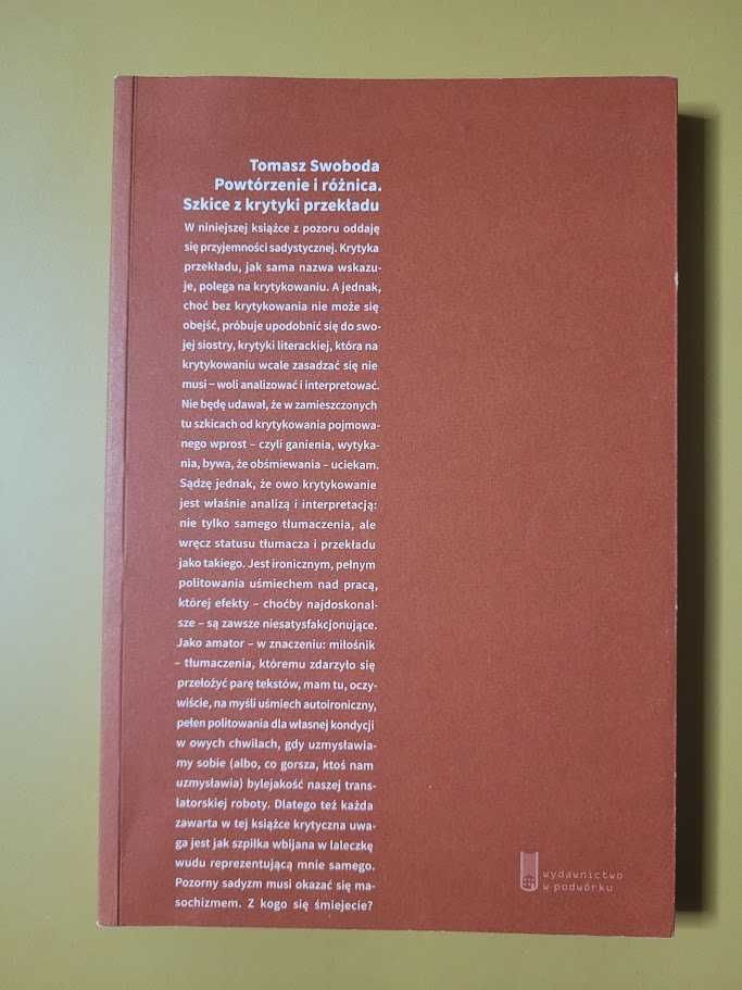 Powtórzenie i różnica. Szkice z krytyki przekładu. Tomasz Swoboda