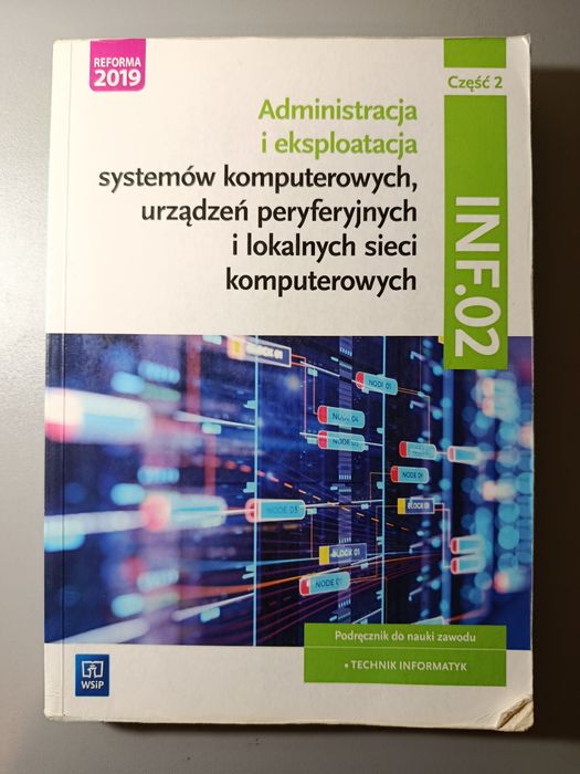 Administracja i eksploatacja systemów komputerowych Część 2 INF.02