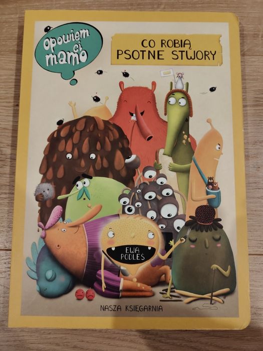 Opowiem ci mamo co robią psotne stwory