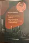 Uwarunkowania rozwoju instrumentów rynku kapitałowego Antkiewicz