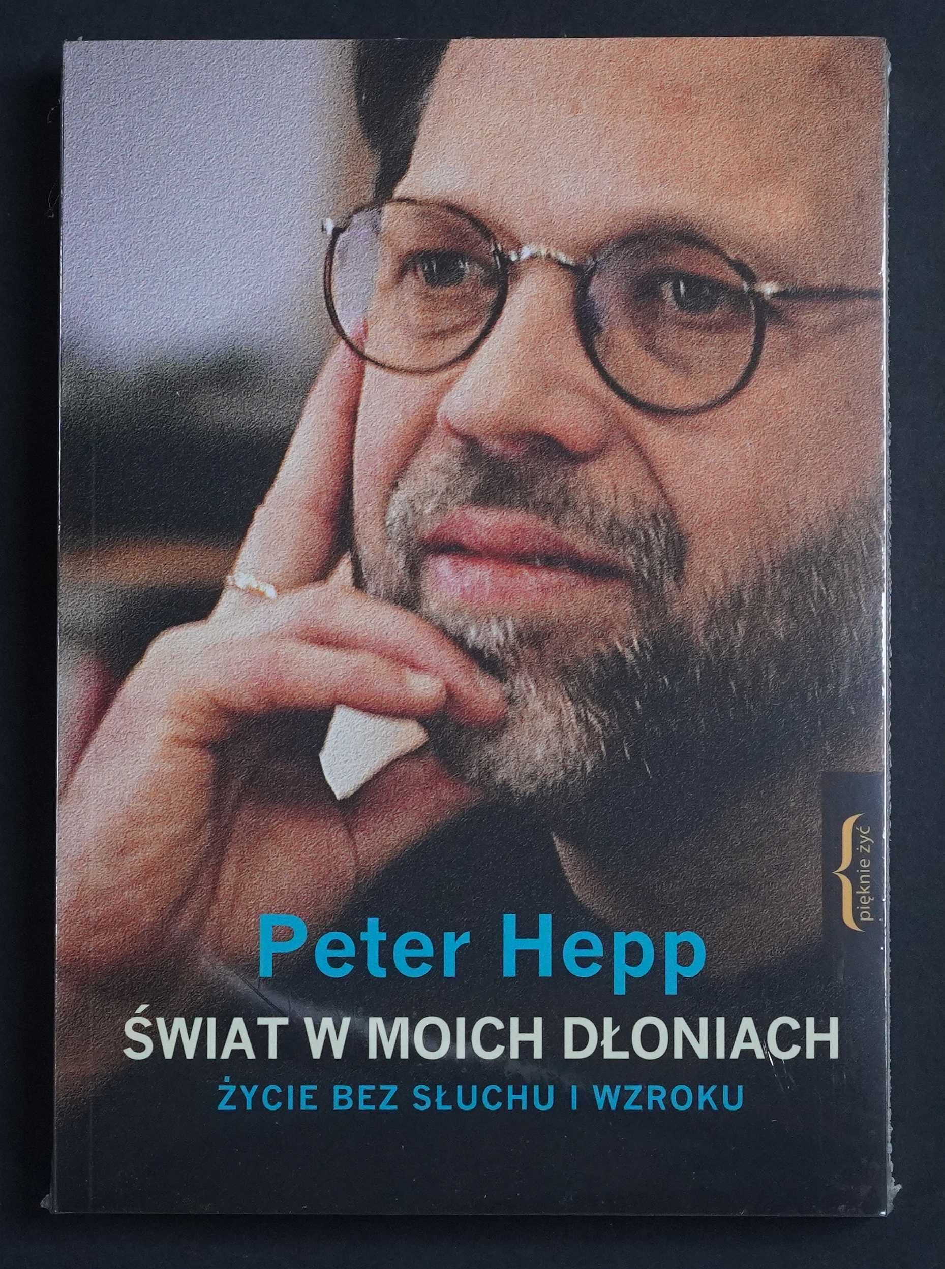 Świat w moich dłoniach Życie bez słuchu i wzroku Peter Hepp