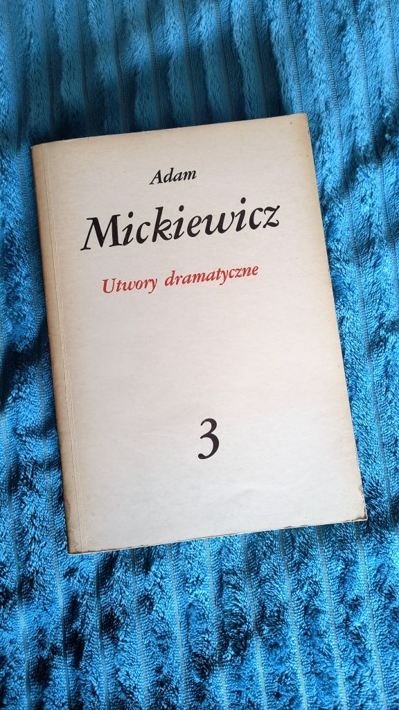 Utwory dramatyczne t. 3 Adam Mickiewicz