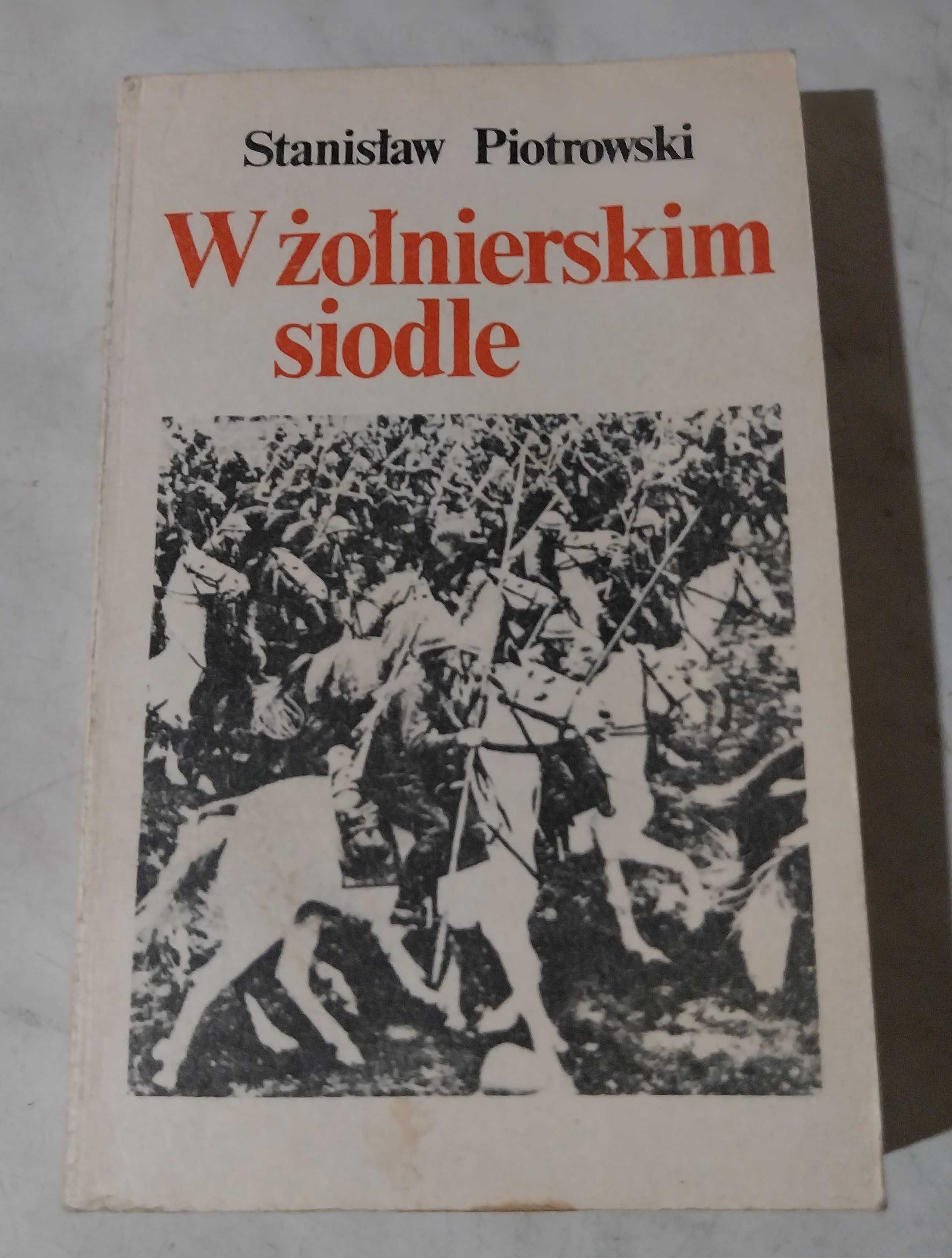 Stanisław Piotrowski - W żołnierskim siodle