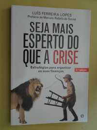 Seja Mais Esperto do Que a Crise de Luís Ferreira Lopes - Vários Livro