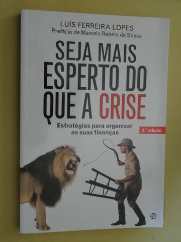 Seja Mais Esperto do Que a Crise de Luís Ferreira Lopes - Vários Livro