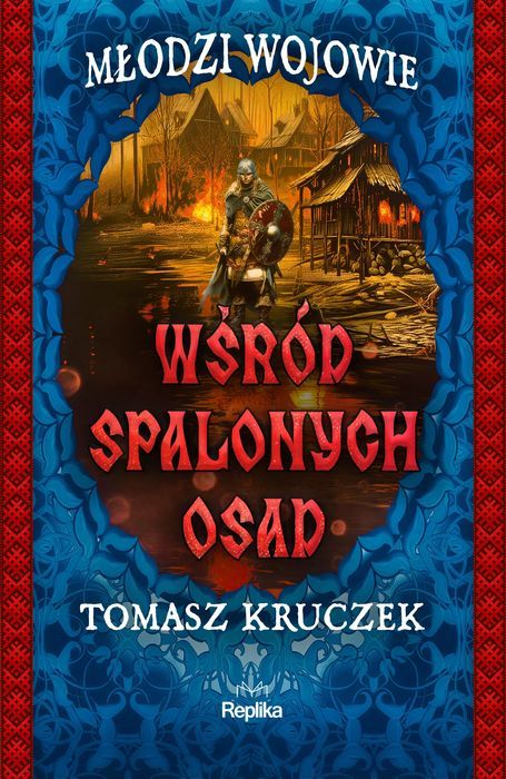 Młodzi Wojowie. 2. Wśród Spalonych Osad Tomasz Kruczek Nowa