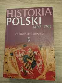 Historia Polski 1492 - 1795 Mariusz Markiewicz