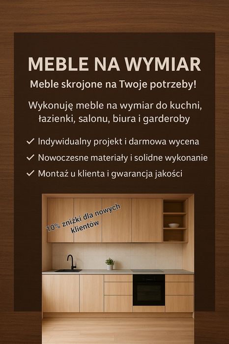 Meble na wymiar, darmowa wycena. PROMOCJA DLA PIERWSZYCH KLIENTÓW 10%