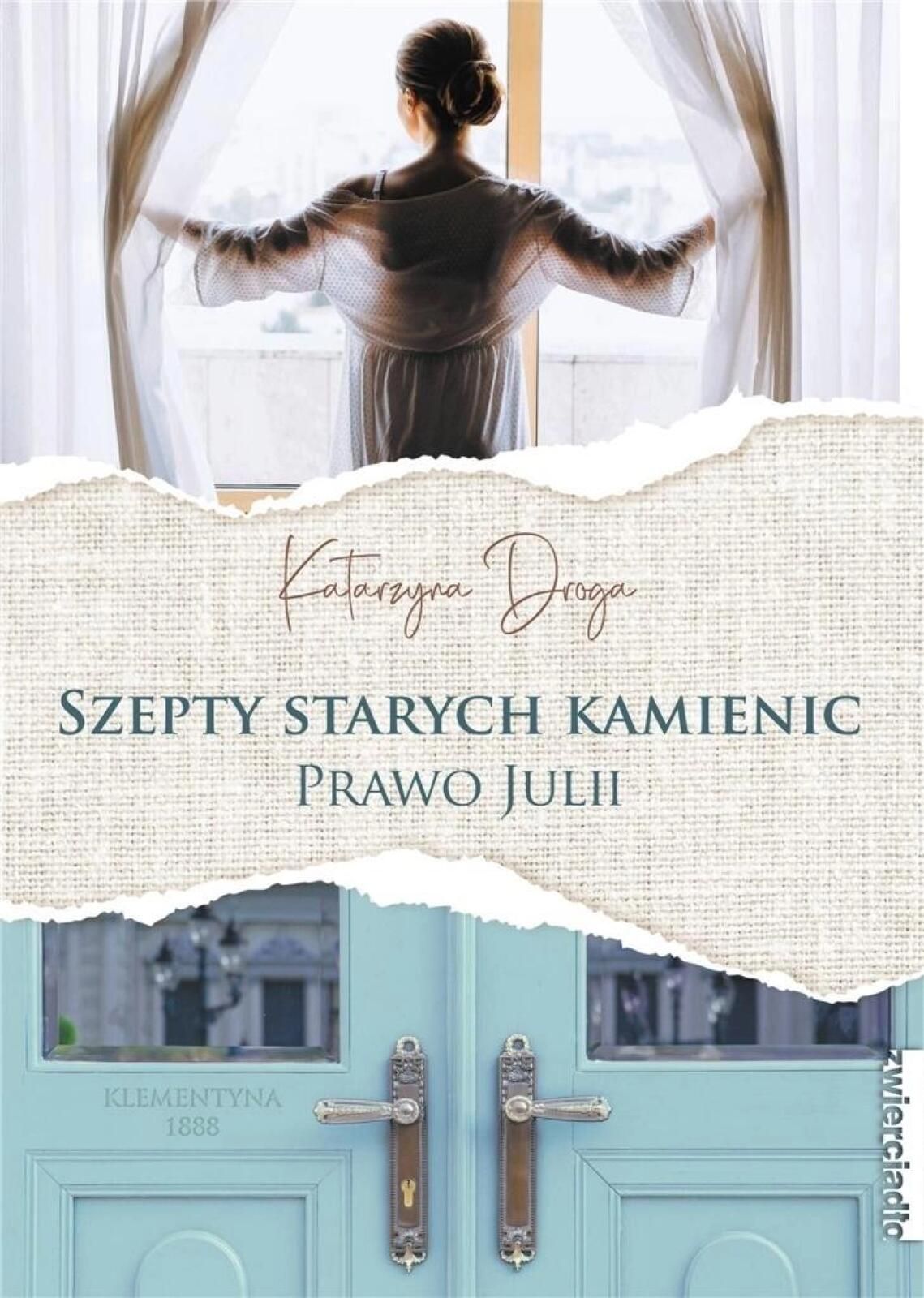 Szepty starych kamienic. Prawo Julii Zwierciadło Katarzyna Droga Rok