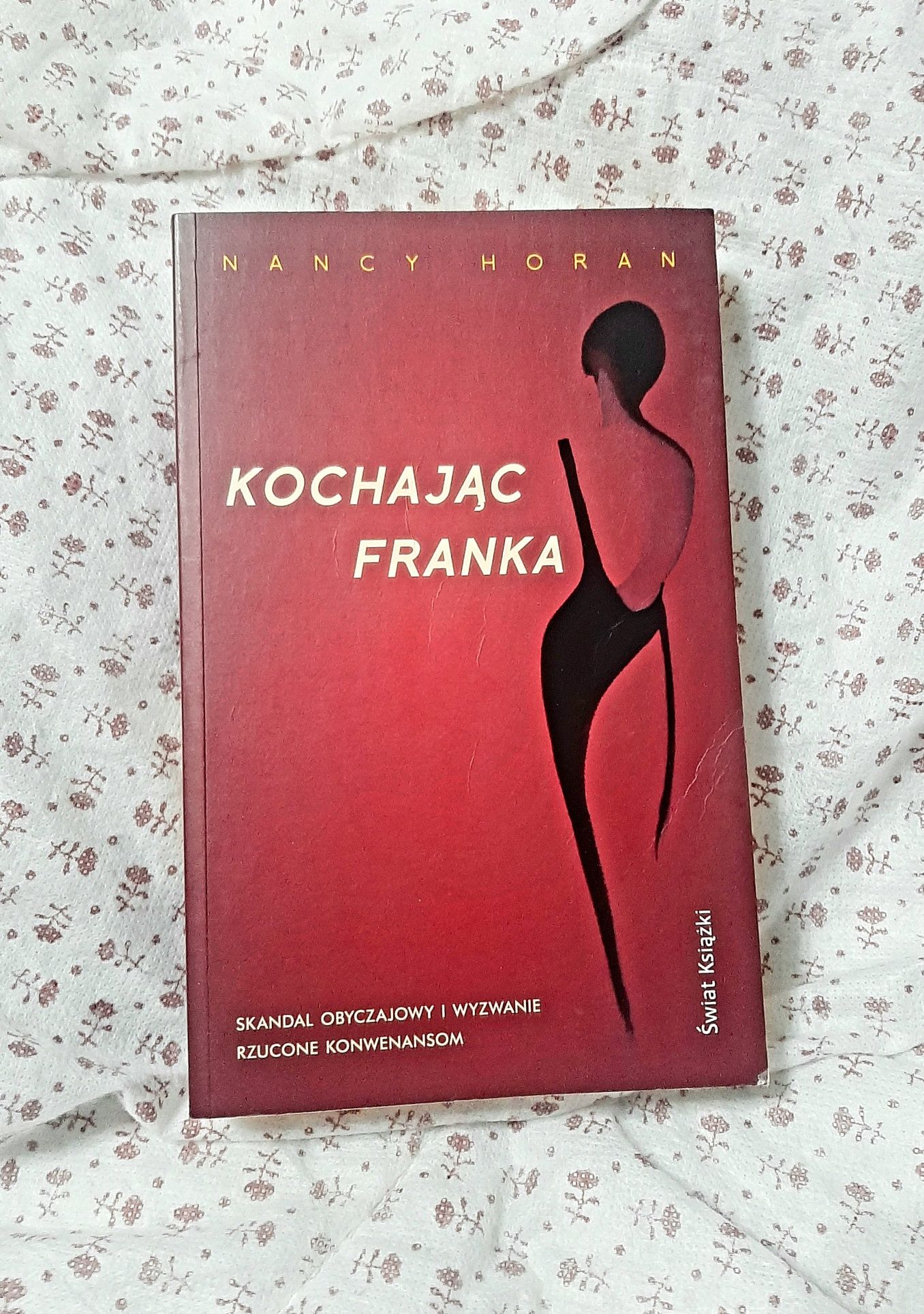 "Kochając Franka" Nancy Horan, powieść historyczna