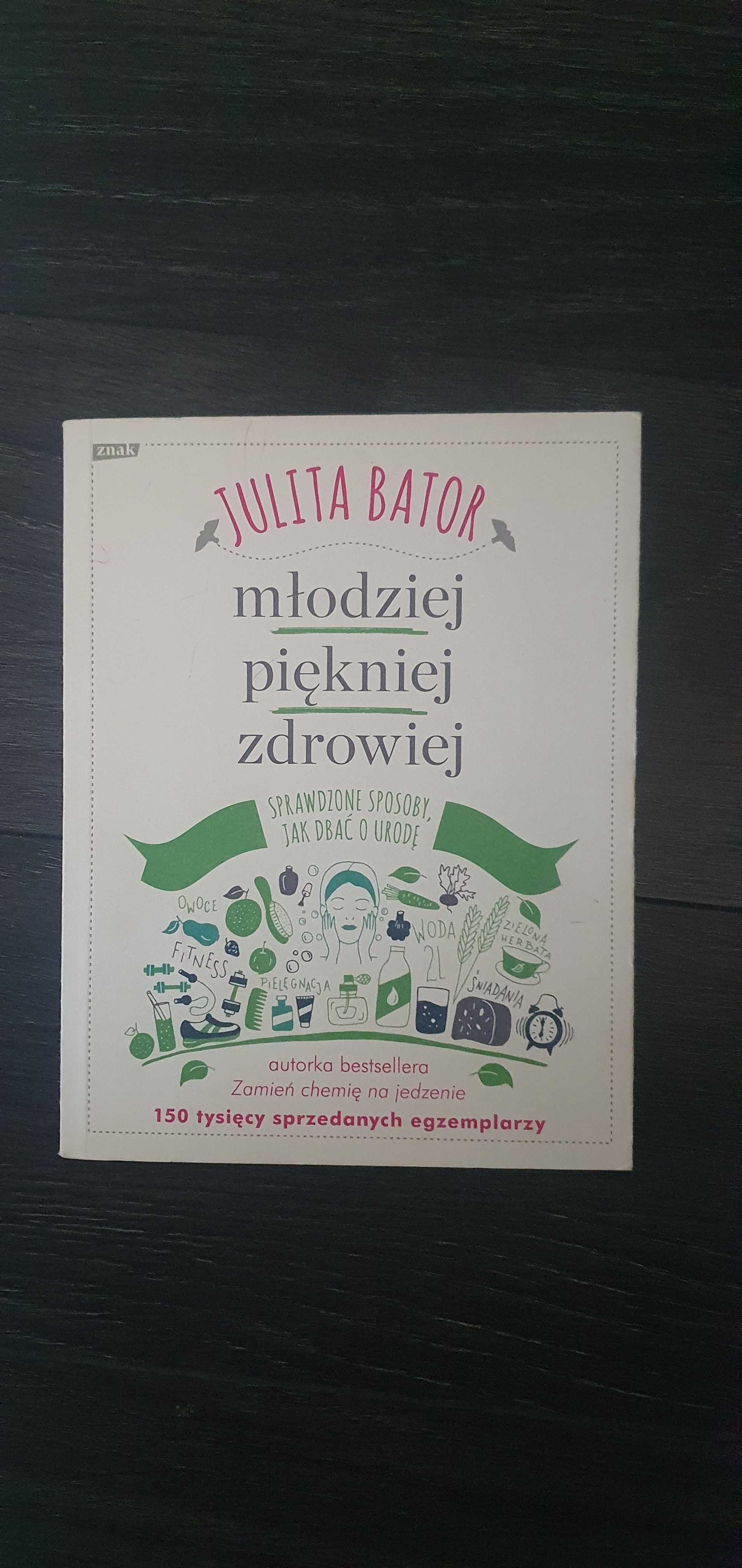 Książka Julii Bator młodziej, piękniej, zdrowiej