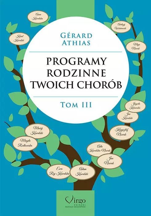 Programy Rodzinne Twoich Chorób. Tom 3 Gerard Athias Nowa