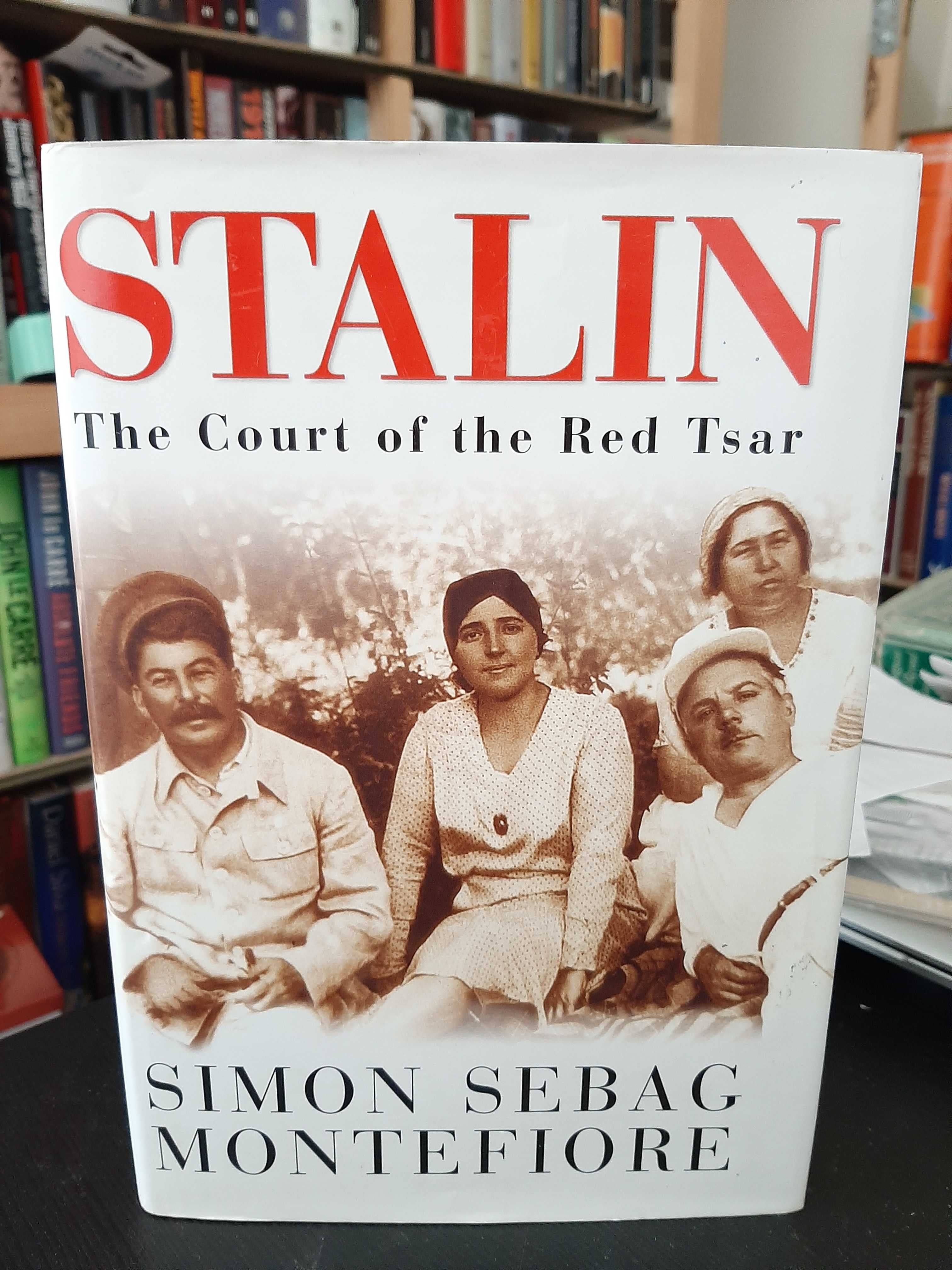 Simon Sebag Montefiore – Stalin: The Court of the Red Tsar