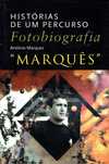 6001

História De Um Percurso - Fotobiografia "Marquês
António Marques