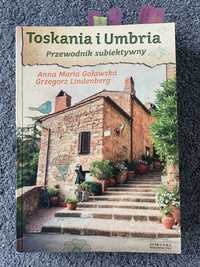 Toskania i Umbria przewodnik subiektywny