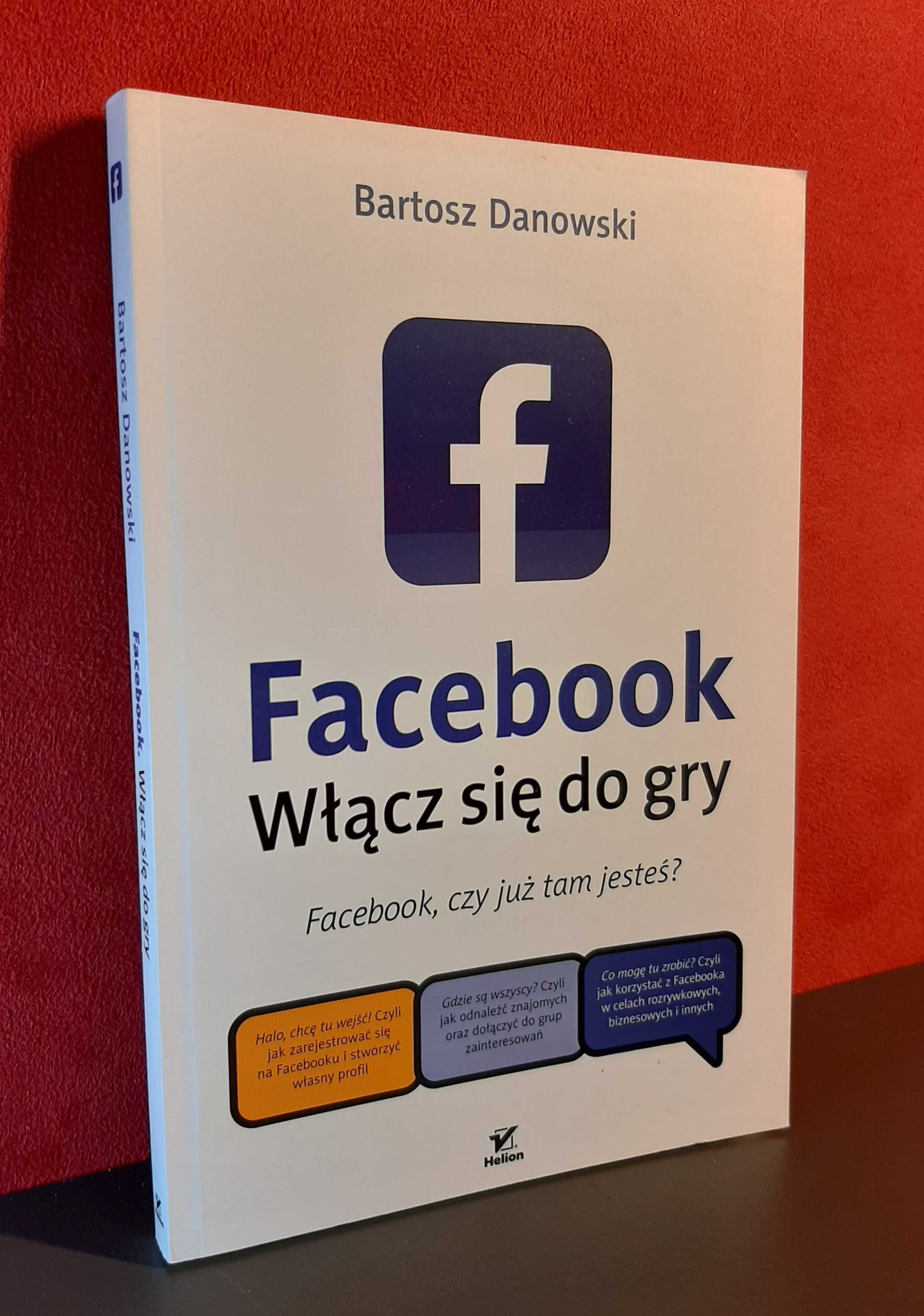 Facebook. Włącz się do gry. Bartosz Danowski