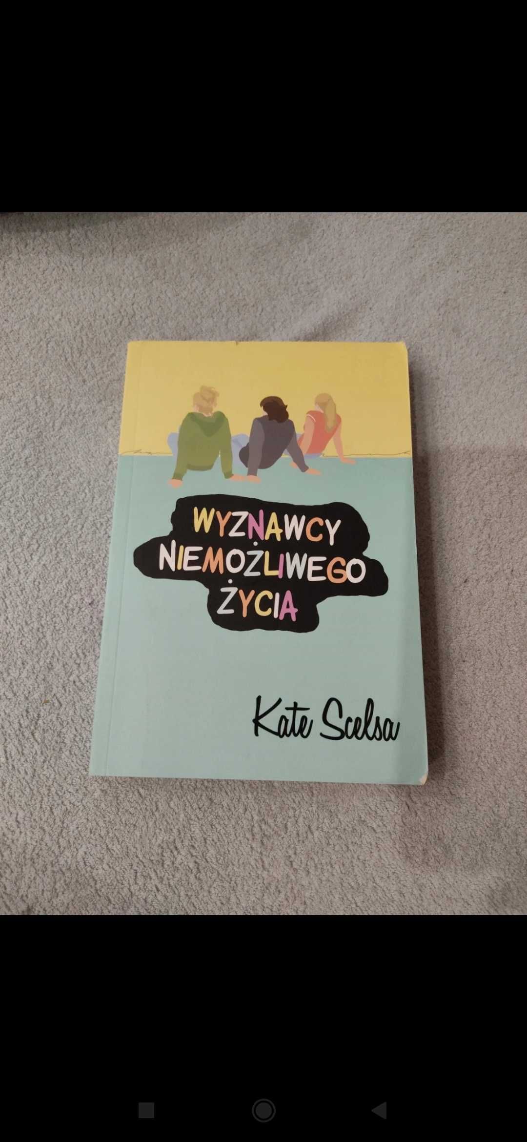 ,,Wyznawcy niemożliwego życia" Kate Scelsa