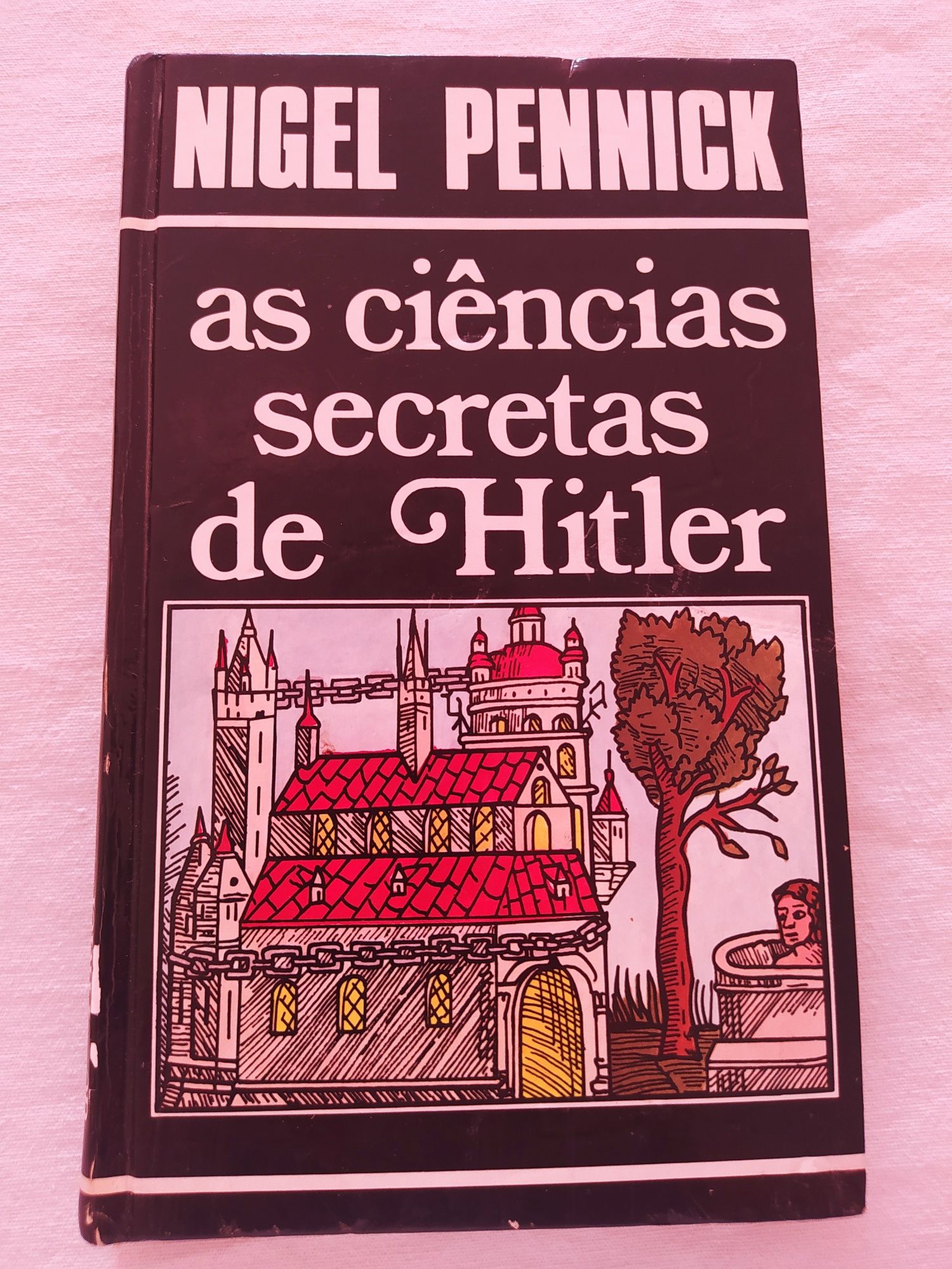 As Ciências Secretas de Hitler. Nigel Penneick