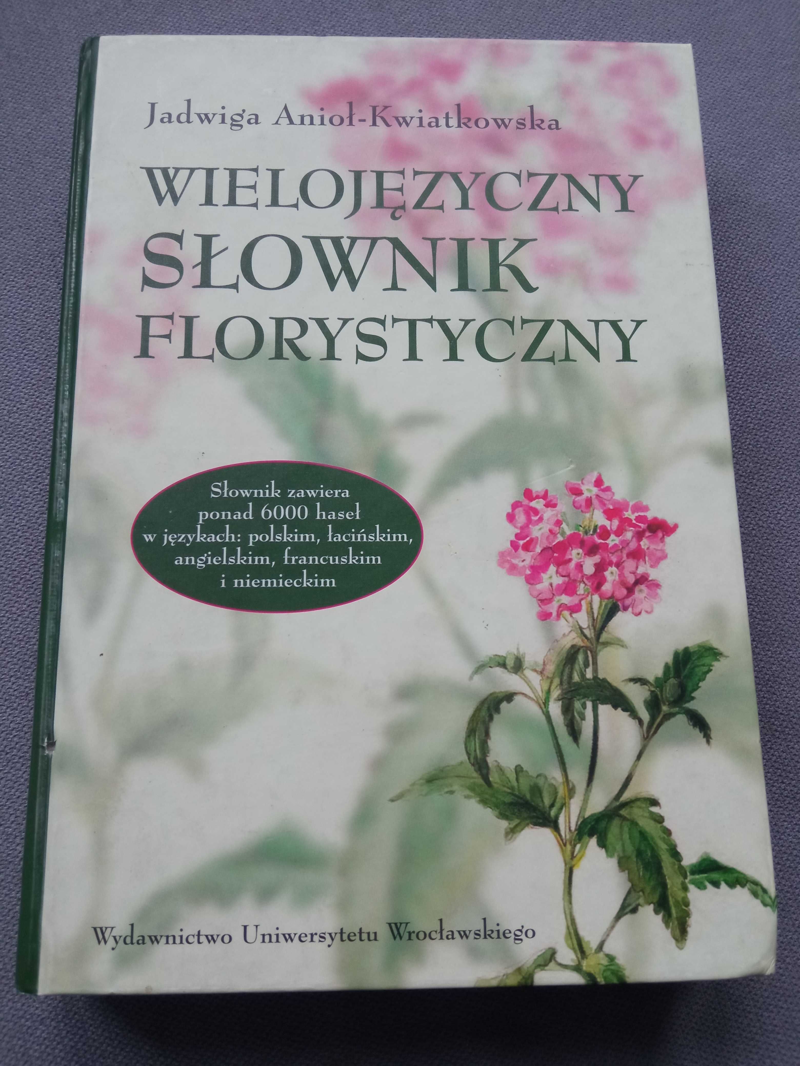 Wielojęzykowy Słownik Florystyczny autor Jadwiga Anioł -Kwiatkowska