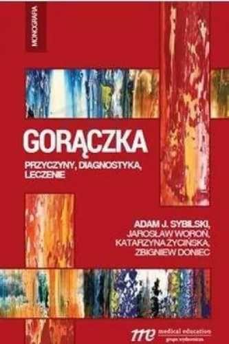 Gorączka - przyczyny, diagnostyka, leczenie - praca zbiorowa