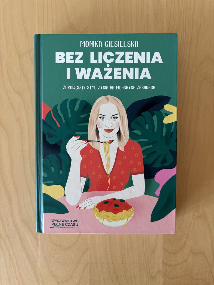 Bez liczenia i ważenia - Monika Ciesielska