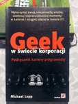 Geek w świecie korporacji. Podręcznik kariery programisty