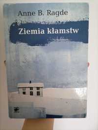 Ziemia kłamstw Anne b. Ragde książka