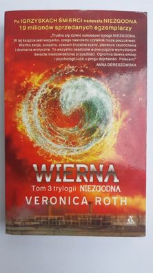 Wierna tom 3 trylogii Niezgodna Veronica Roth