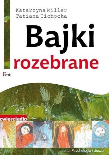 Bajki rozebrane Katarzyna Miller, Tatiana Cichocka