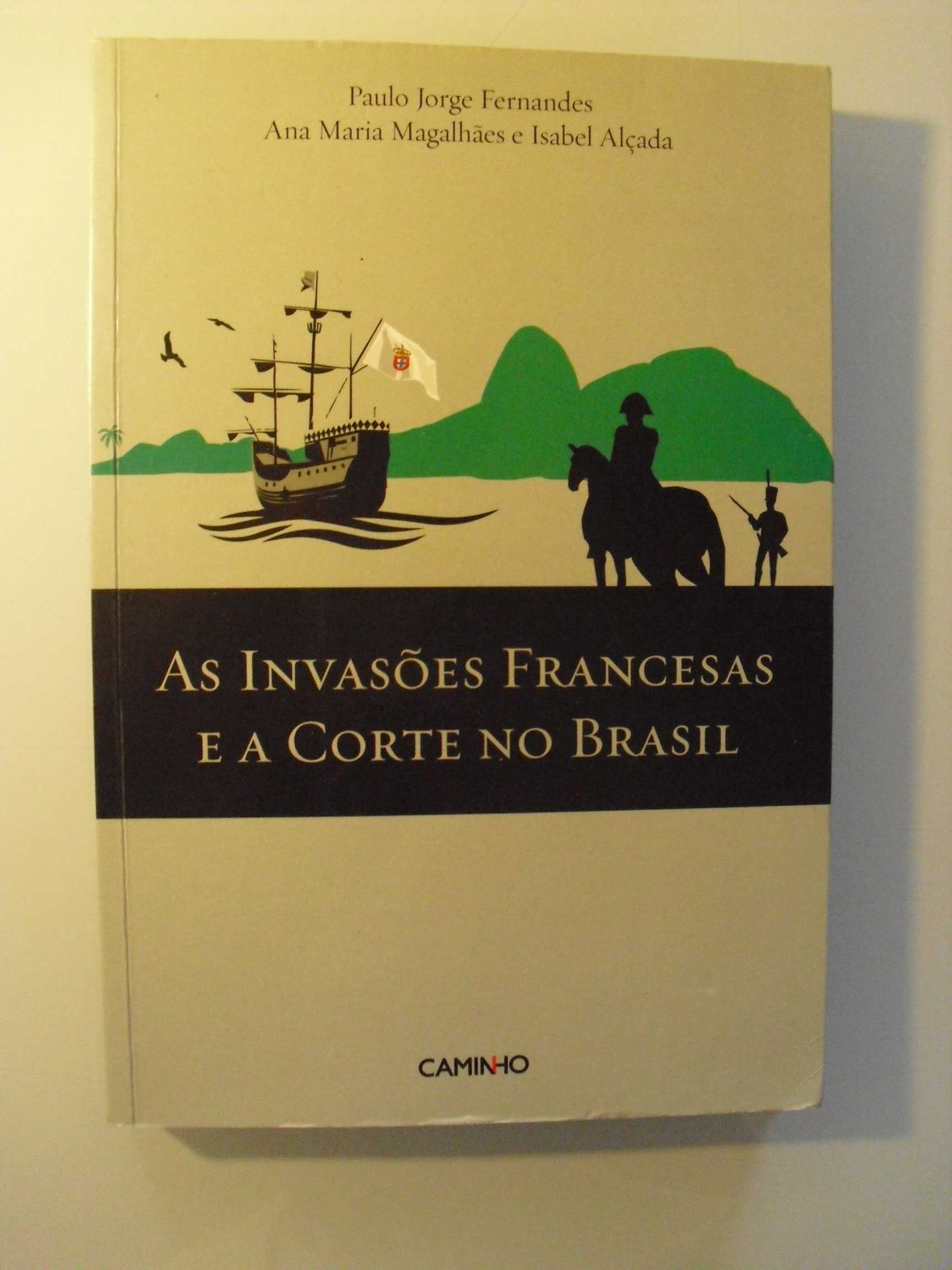 Fernandes (Paulo Jorge/Outros);As Invasões Francesas  Cortes no Brasil