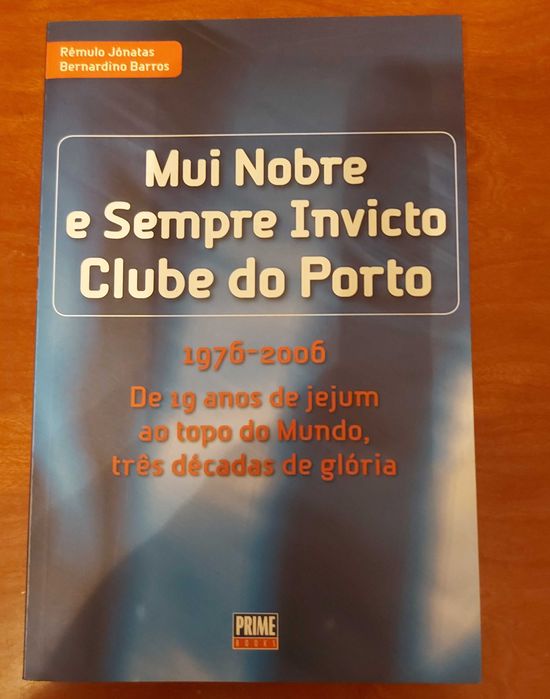 Mui Nobre e Sempre Invicto Clube do Porto (1976 a 2006)