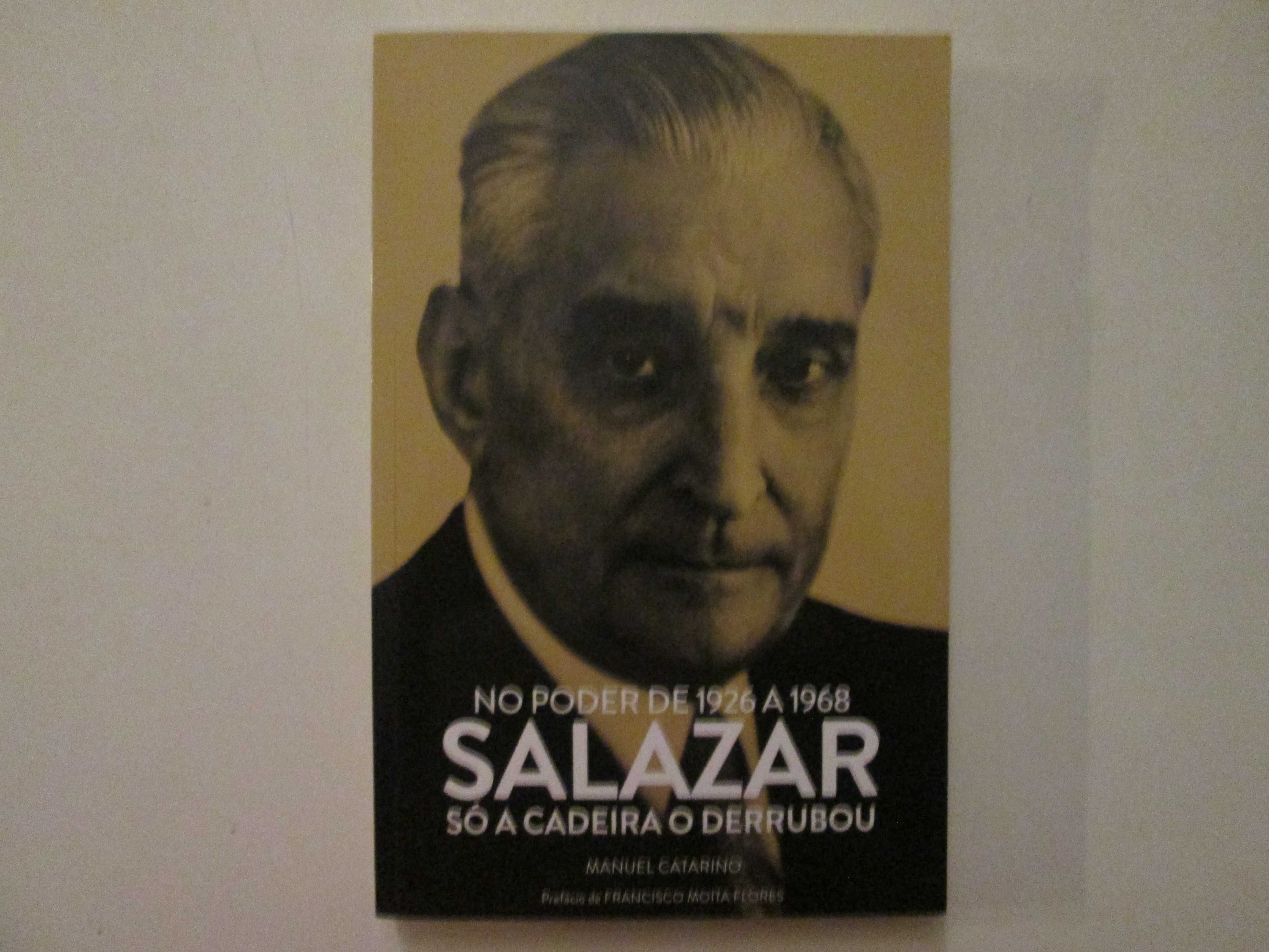 No Poder de 1926 a 1968 Salazar só Cadeira o Derrubou– Manuel Catarino