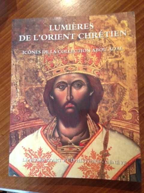 Livro Lumières De L'Orient Chretien: Icônes Collection Abou Adal.