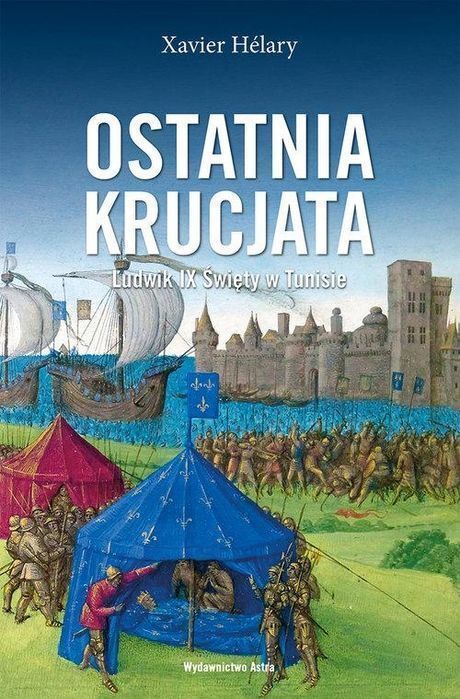 Ostatnia Krucjata Ludwik Ix Święty W Tunisie 01249A02809Ks