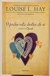 O poder está dentro de si
Louise L. Hay